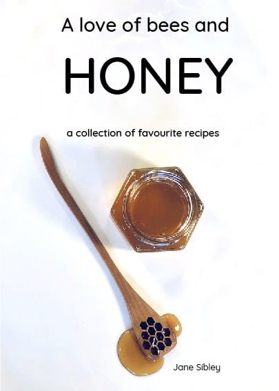 A love of Bees and Honey - A Collection of Favourite Recipes
