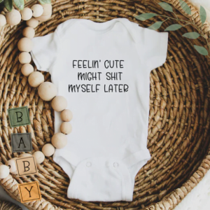 Baby Onesie - Feelin' Cute