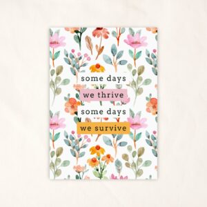 Some Days We Thrive - Greeting Card