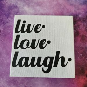 Inspirational Canvas Quote - live love laugh