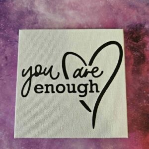 Inspirational Canvas Quote - you are enough